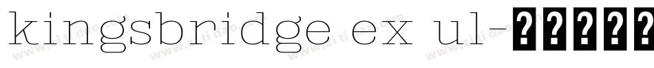 kingsbridge ex ul字体转换